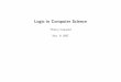 Logic in Computer Science - · PDF fileLogic in Computer Science Logic and Computer Science “It is reasonable to hope that the relationship between computation and mathematical logic
