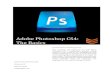 Adobe Photoshop CS4: The Basics · PDF fileAdobe Photoshop CS4: The Basics. by Information Technology Group This workshop will familiarize you with Adobe Photoshop CS4, a multipurpose