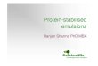 Protein-stabilised emulsions - Fantastic · PDF fileEmulsion - definition An emulsion consists of two immiscible liquids (generally oil and water) with one liquid forming the continueous