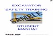 EXCAVATOR SAFETY TRAINING - · PDF fileEXCAVATOR SAFETY TRAINING. 2 Track system Car body Upper structure Boom Stick Bucket Cab Hydraulic cylinders BASIC COMPONENTS The figure above