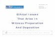 Ethical Issues That Arise In Witness Preparation And ...images.jw.com/com/publications/1519.pdf · That Arise In Witness Preparation And Deposition Date: December 1, 2010 Kathy Silver