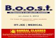 B.o.o.s.t. (Bansal Open Opportunity & Scholarship Test) · PDF fileBOOST (Bansal Open Opportunity & Scholarship Test) ... of 3 hours duration in Physics, ... get trained by experts