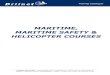 MARITIME, MARITIME SAFETY & HELICOPTER COURSES ? ‚ MARITIME SAFETY & HELICOPTER COURSES. ... NEBOSH, NFPA, OPITO, ... Course Title Who should attend Certification Duration Content