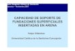 CAPACIDAD DE SOPORTE DE FUNDACIONES ... - …web2.ucsc.cl/~avillalobos/Presentaciones/ValparaisoSoporte2007.pdf · CAPACIDAD DE SOPORTE DE FUNDACIONES SUPERFICIALES INSERTADAS EN