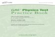 GRE Physics Test Practice Book - Educational Testing · PDF filePhysics Test Practice Book This practice book contains ... • Record all answers on your answer sheet. Answers recorded