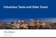 Columbus Taste and Odor Event - One Water Ohio · PDF fileCyanophyta (Blue-green Algae or Cyanobacteria) ... –Can be detected by customers at 6-10 ppt –Can be detected by $100,000