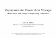 Capacitors for Power Grid Storage - Department of Energyenergy.gov/sites/prod/files/piprod/documents/Session_D_Miller_rev.pdf · John R. Miller JME, Inc. and Case ... JME 27 INHERENT