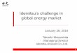 Idemitsu’s challenge in global energy market - jccp.or.jp · PDF fileIdemitsu’s challenge in global energy market ... LNG Crude oil Effluent oil ... ⇒ Middle East :