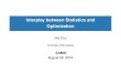 Interplay between Statistics and Optimization - SAMSI · PDF fileInterplay between Statistics and Optimization ... Alternating Direction Method of Multipliers (ADMM) 4. ... the theory