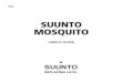 Mosquito EN 11 05 - Suuntons.suunto.com/Manuals/Mosquito/Userguides/Suunto_Mosquito_UG_E… · SUUNTO MOSQUITO O L A F S C Present Depth Maximum Depth Average Depth in Logbook Fast