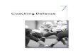 Coaching Defense -  · PDF filedenying the offense a first down ... or spin maneuver. ... 108 Coaching Youth Football Coaching Defense 109 When executing the head-on