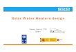 Solar Water Heaters design - solarthermalworld.org of solar... · Solar water heating • Primary circuit : – Collectors array – Closed circuit – Pump and expansion tank –
