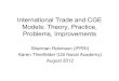International Trade and CGE Models: Theory, Practice ... · PDF fileInternational Trade and CGE Models: Theory, Practice, Problems, Improvements Sherman Robinson (IFPRI) Karen Thierfelder