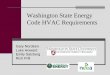 Washington State Energy Code HVAC  · PDF fileWashington State Energy Code HVAC Requirements ... Test results must be recorded on ... HVAC, water heater,