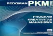 Pedoman Program Kreativitas Mahasiswa (PKM) Tahun · PDF file... dan PKM-Penulisan Artikel Ilmiah (PKM ... yang tercantum dalam Pedoman, (2) ... Pedoman PKM 2016 kali ini merupakan