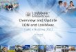 Overview and Update LON and LONM -  · PDF fileOverview and Update ... LonWorks BACnet Modbus, KNX DALI, M-bus EnOcean Any ... BMS Spec 1.0 Versions • LonMark Division 17