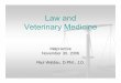 Law and Veterinary Medicine - Tufts Universityocw.tufts.edu/data/43/481659.pdf · Law and Veterinary Medicine Malpractice November 30, ... civil law system ... Public’s concern—two
