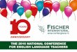 THE 2016 NATIONAL CONFERENCE FOR ENGLISH LANGUAGE TEACHERS · PDF fileTHE 2016 NATIONAL CONFERENCE FOR ENGLISH LANGUAGE TEACHERS. 2 ... Academic Director and teacher trainer at a successful