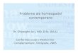 Probleme ale homeopatiei contemporane - Dr. JURJ … ale homeopatiei contemporane.pdf · Probleme ale homeopatiei contemporane Dr. Gheorghe Jurj, MD, D.Sc. (M.A) Conferința asupra