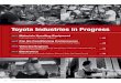 Toyota Industries in Progress · PDF fileToyota Industries in Progress ... Meet challenges in terms of both volume and efﬁ ciency . 6. Commit to Toyota’s high-quality standards