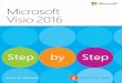 Microsoft Visio 2016 Step By Step - · PDF fileMicrosoft Visio 2016 Step by Step is designed for use as a learning and reference resource by home and business users of Microsoft Office