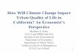 How Will Climate Change Impact Urban Quality of Life in · PDF fileHow Will Climate Change Impact Urban Quality of Life in ... warning” system pointing out new risks ... • Public