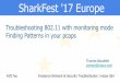 SharkFest '17 Europe - Wireshark · PDF fileSharkFest '17 Europe ... • Includes Wireshark & Lua scripts ... CSMA/CA offers different Inter Frame Spaces (IFS)