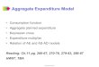 Aggregate Expenditure Model - Dasha Safonova - Maindashasafonova.com/spring16/W11_ae.pdf · Aggregate Expenditure Model • Consumption function • Aggregate planned expenditure