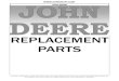 REPLACEMENT PARTS - Agri-Craft USA USA John Deere Parts.pdf · All parts are aftermarket replacement parts and are not manufactured by the O ... JOHN DEERE REPLACEMENT PARTS . 