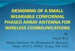 By Sayan Roy Major Advisor: Dr. Benjamin D. Braaten Dept ...braaten/Thesis_presentation_Sayan_… · Contents Introduction Defining the Problem Phased Array Antenna Realization of
