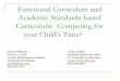 Functional Curriculum andFunctional Curriculum and ... · PDF fileFunctional Curriculum andFunctional Curriculum and Academic Standards-based Curriculum: Competing for your Child’s