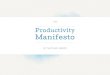 “Productivity is never an accident. It is - Nathan Barrynathanbarry.com/wp-content/uploads/The-Productivity-Manifesto.pdf · i “Productivity is never an accident. It is always