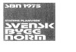 Svensk byggnorm : SBN 1975 : föreskrifter, råd och ... · PDF fileINNEHÅLL SBN 1975:35 Silotryck 56 överpåverk ning 86:36 Formtryck 56:331 Allmänna krav:37 Last på skyddsräcke,