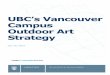 UBC’s Vancouver Campus Outdoor Art Strategy · PDF fileOutdoor Art Strategy ... (b.1961) ... UBC is composed of a unique amalgam of people situated in a diverse and changing