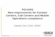 PCI-DSS New requirements for Contact Centers, Call · PDF file–PCI DSS se aplica a todas las entidades que participan en los procesos ... un formato analógico después de la autorización