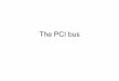 The PCI bus - Information Services and Technologyrlopes/Mod7.2.pdf · The PCI Express AS protocol is inserted into a base PCI Express format. The data payload, in this case a PCI