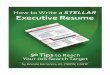 How to Write a STELLAR Executive Resume - The · PDF fileHow to Write a STELLAR Executive Resume ... (VP, GM, Director, C-Level) ... A hard-hitting resume with a compelling message
