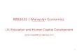 BBB3633 | Malaysian Economics · PDF fileBBB3633 | Malaysian Economics ... • The English teaching of Mathematics and Science has been applied to Year ... • The examination paper