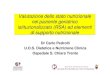 Valutazione dello stato nutrizionale nel paziente ... · PDF fileOspedale S.Chiara Valutazione dello stato nutrizionale nel paziente geriatrico istituzionalizzato (RSA) ed elementi