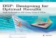 DSP: Designing for Opitmal Results - · PDF fileHigh-Performance DSP Using Virtex-4 FPGAs R DSP Solutions ... Radar SD/HD Video SDR *Source ... th e easiest-to-use design solutions