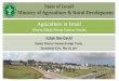 Agriculture in Israel - California · PDF file1 Agriculture in Israel Where R&D Meets Nation Needs State of Israel Ministry of Agriculture & Rural Development Itzhak Ben-David Deputy