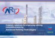 Catalytic solutions for improving refining competitiveness ... EMEA...Richmond, CA USA Honmoku, Japan ... (Caltex) have 40 hydroprocessing ... Enhanced Stability vs. Previous Generations