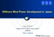 Offshore Wind Power Development in Japan - nedo.go.jp · PDF fileOffshore Wind Power Experience in Japan（2016） 3 59.6 MW, 28 turbines, 9 projects at 8 locations in total at the