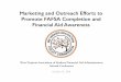 Marketing and Outreach Efforts to Promote FAFSA · PDF fileMarketing and Outreach Efforts to Promote FAFSA Completion and Financial Aid Awareness! West Virginia Association of Student