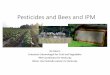 Pesticides and Bees and - ca.uky.edu Trainings/Bessin_IPMBeesPesticide.pdf · Pesticides and Bees and IPM RicBessin Extension Entomologist for Fruit and Vegetables IPM Coordinator