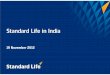 Standard Life in India v1.0 · PDF fileStandard Life in India ... HDFC Standard Life Insurance Company Limited Amitabh Chaudhry MD & CEO, HDFC Life. Standard Life in India | November