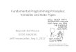 Fundamental Programming Principles: Variables and …636/02_fundamentals.pdf · Fundamental Programming Principles: Variables and Data Types Beyond the Mouse ... , C/C++). – These