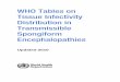 WHO Tables on Tissue Infectivity Distribution in ... · PDF fileWHO Tables on Tissue Infectivity Distribution in Transmissible Spongiform Encephalopathies 3 INTRODUCTION The data reported