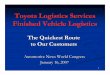 Toyota Logistics Services Finished Vehicle · PDF fileToyota Logistics Services Finished Vehicle Logistics ... Microsoft PowerPoint - DeCarr Alan with bullets to post Author: dschilz