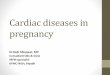 Cardiac diseases in pregnancy - Wikispaces disease in... · Cardiac diseases in pregnancy •< 5 % of pregnancies •Important cause of maternal mortality. •The CVS adaptations
